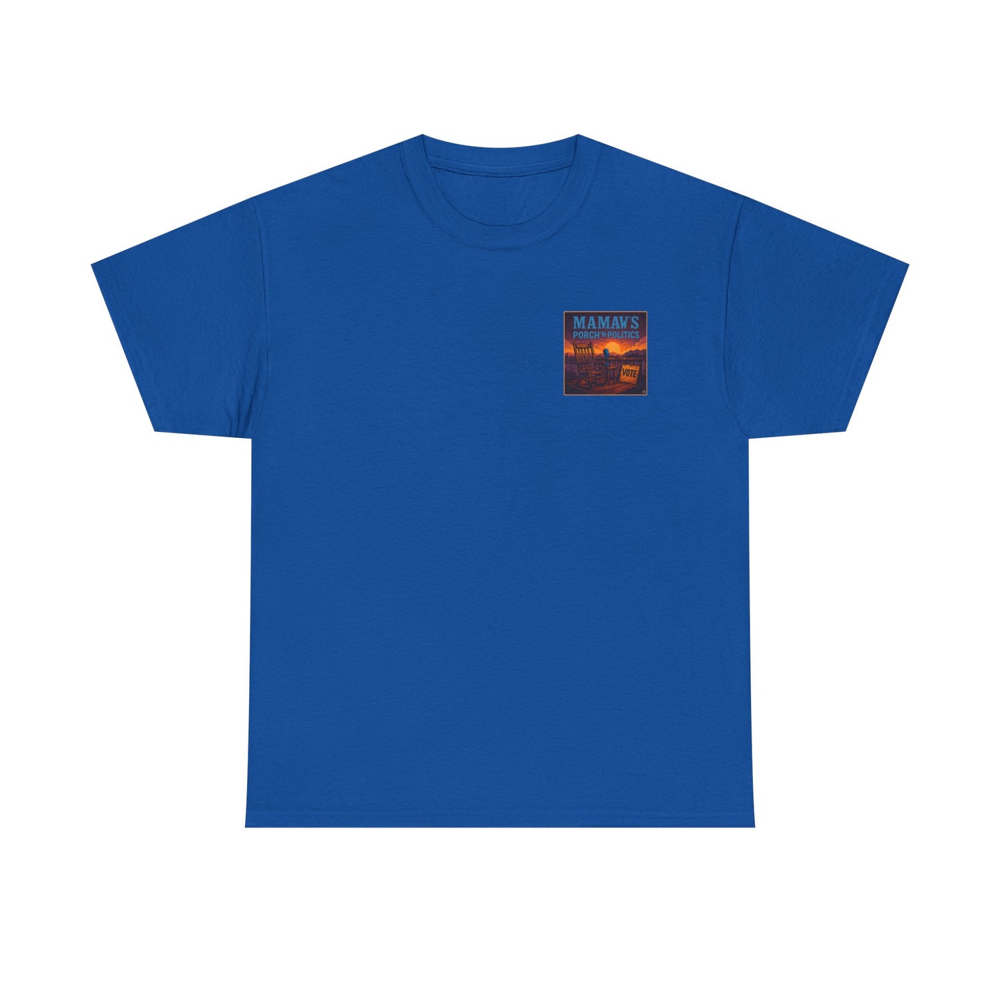 Mamaw's Porch N' Politics logo (front pocket) When Mamaw says, Bless your heart...it's NOT a compliment (back) unisex Cotton Tee