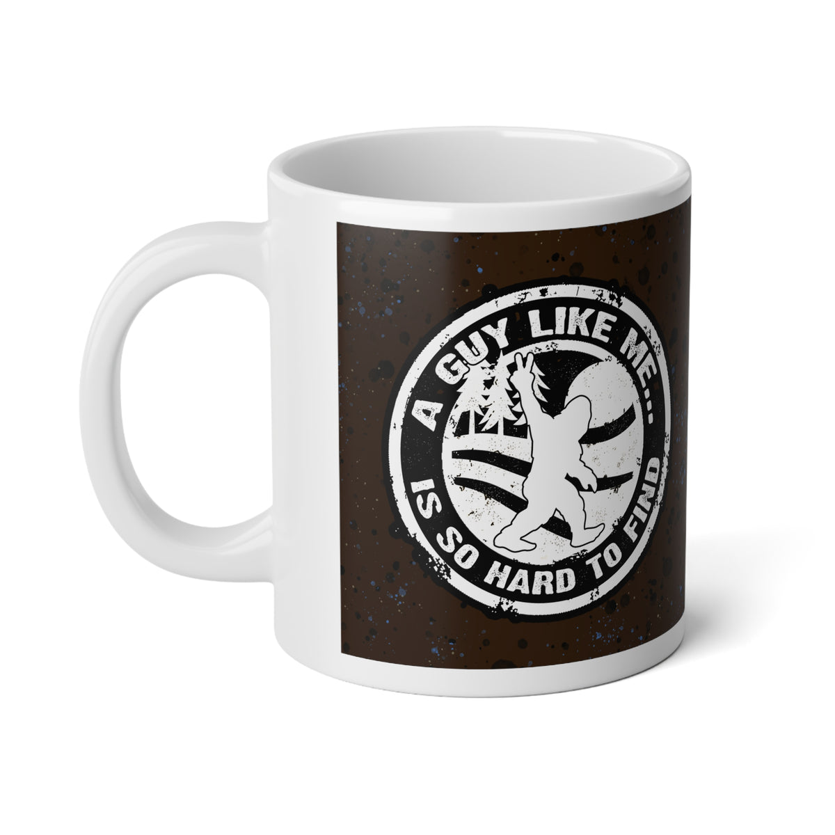 20oz Jumbo Mug — "A Guy Like Me Is Hard To Find" Bigfoot
