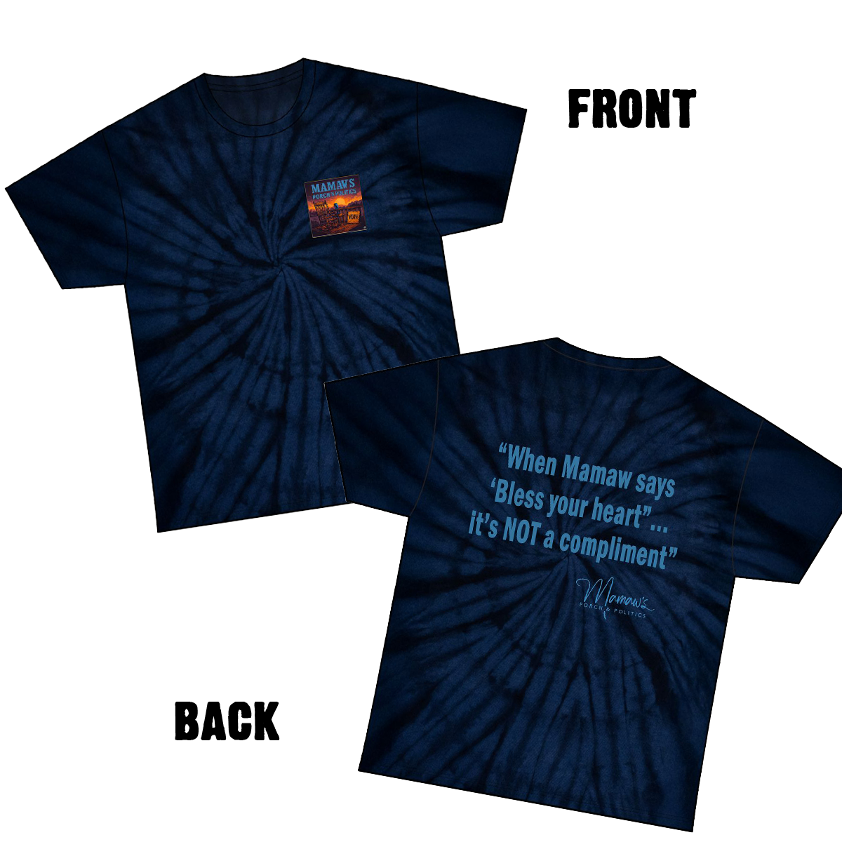 When Mamaw say's "Bless Your Heart Shirt", it's not a compliment. Tie dye t-shirt