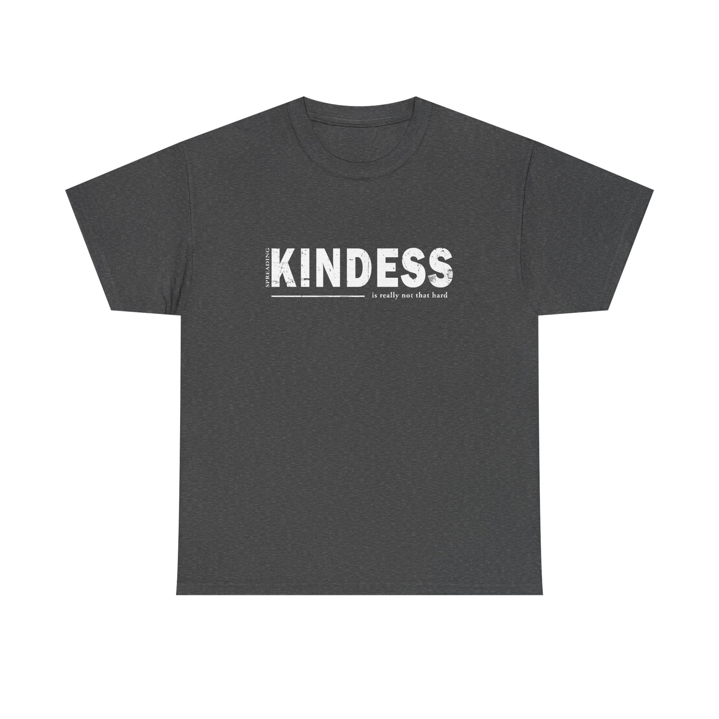Spreading kindness really isn't that hard. Unisex Heavy Cotton Tee
