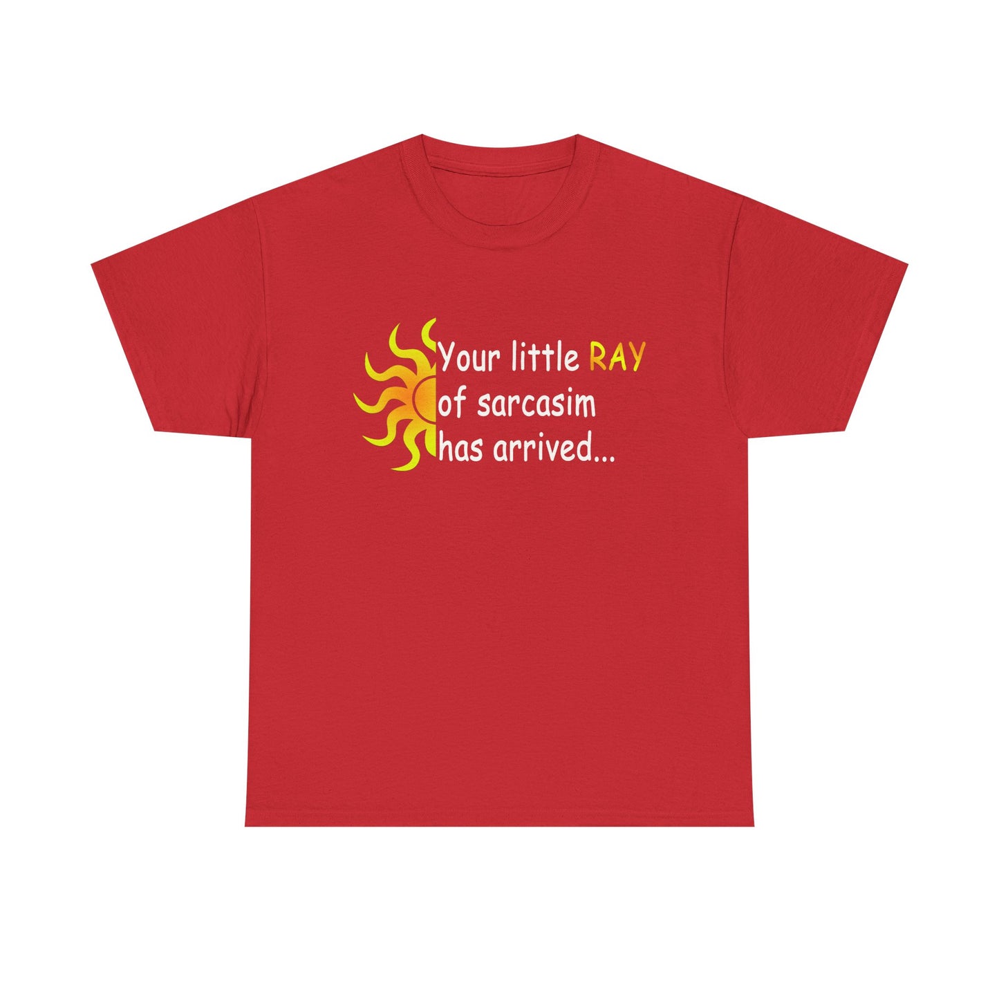 Your Ray of Sarcasm has arrived - Unisex Heavy Cotton Tee