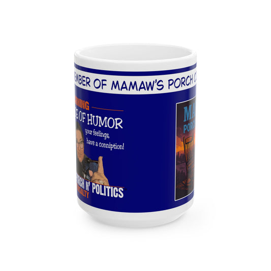 Mamaw's Sense of Humor Warning /Porch Community 15 oz. Mug