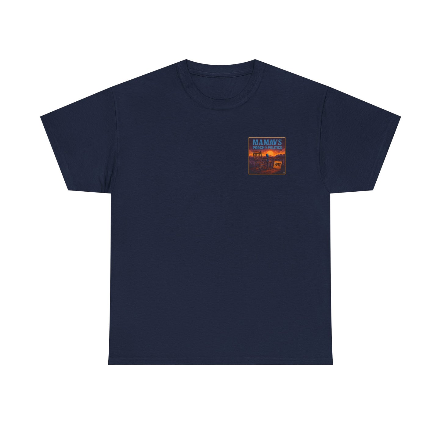 Mamaw's Porch N' Politics logo (front pocket) When Mamaw says, Bless your heart...it's NOT a compliment (back) unisex Cotton Tee