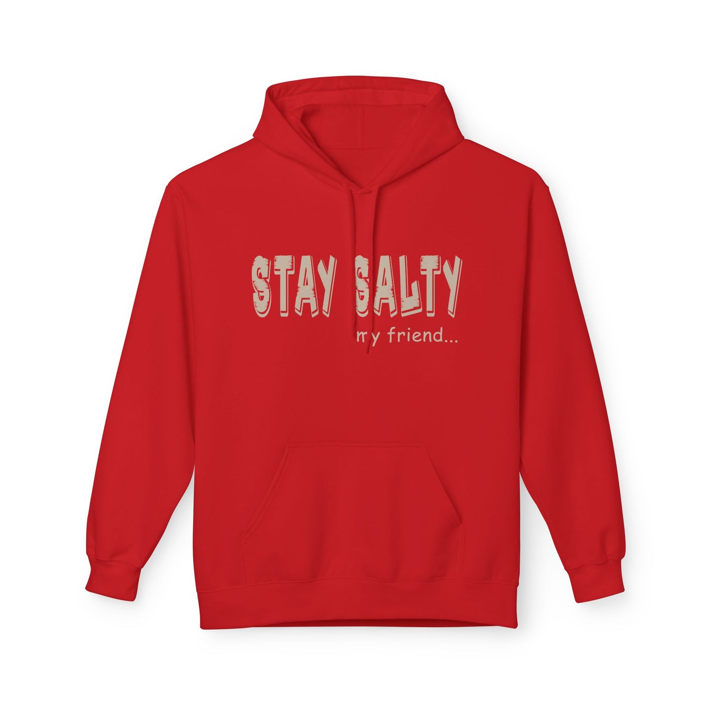 Stay Salty my Friend Unisex Hoodie