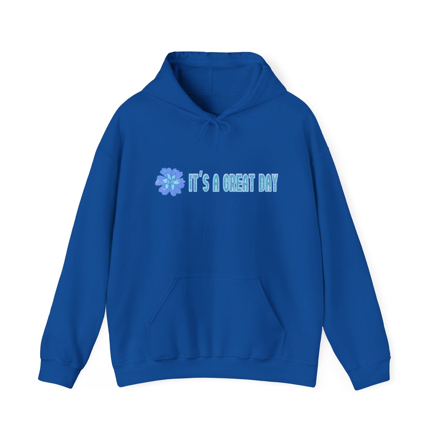 Have a great day (front) - Every Day is a Great Day to be Happy! Hoodie