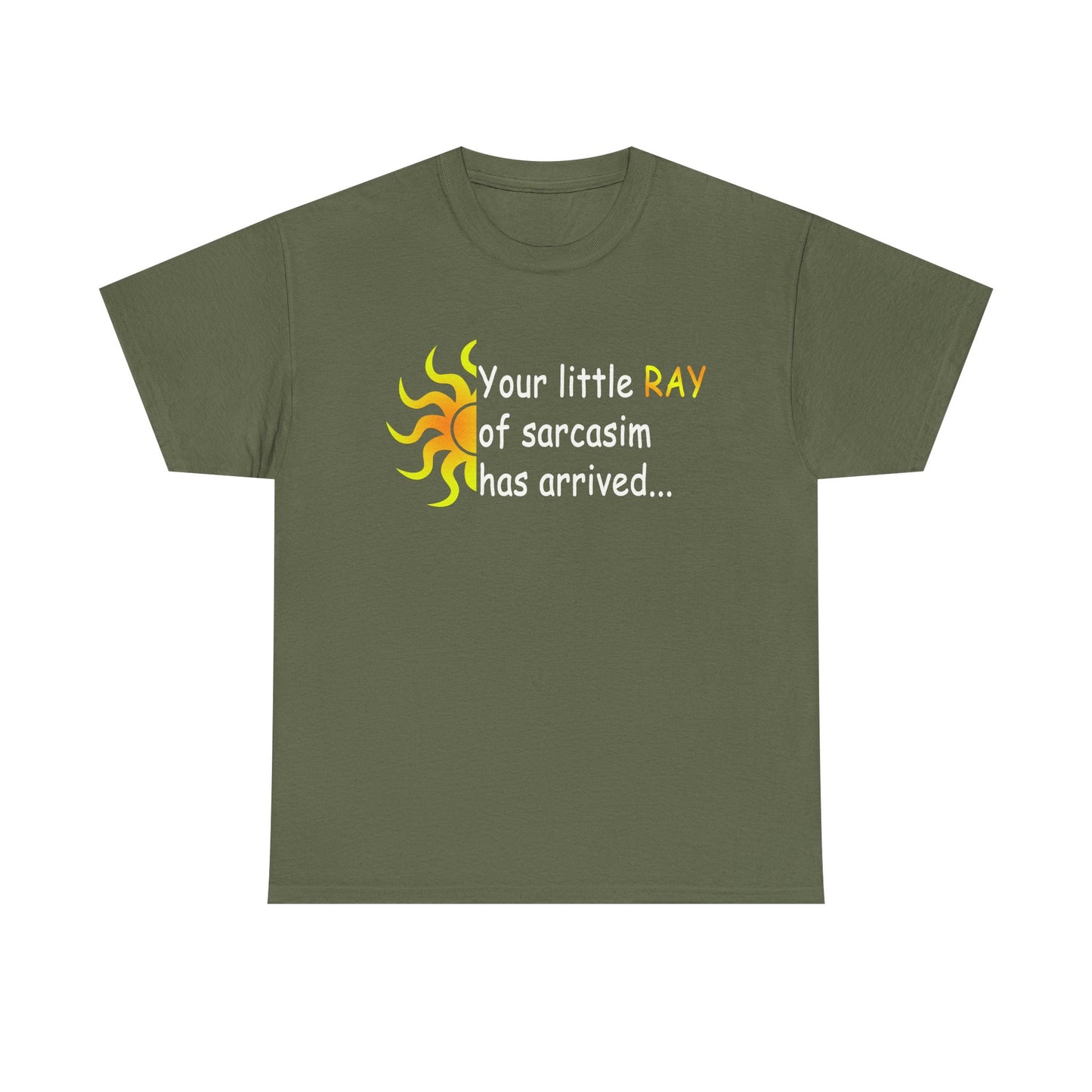 Your Ray of Sarcasm has arrived - Unisex Heavy Cotton Tee