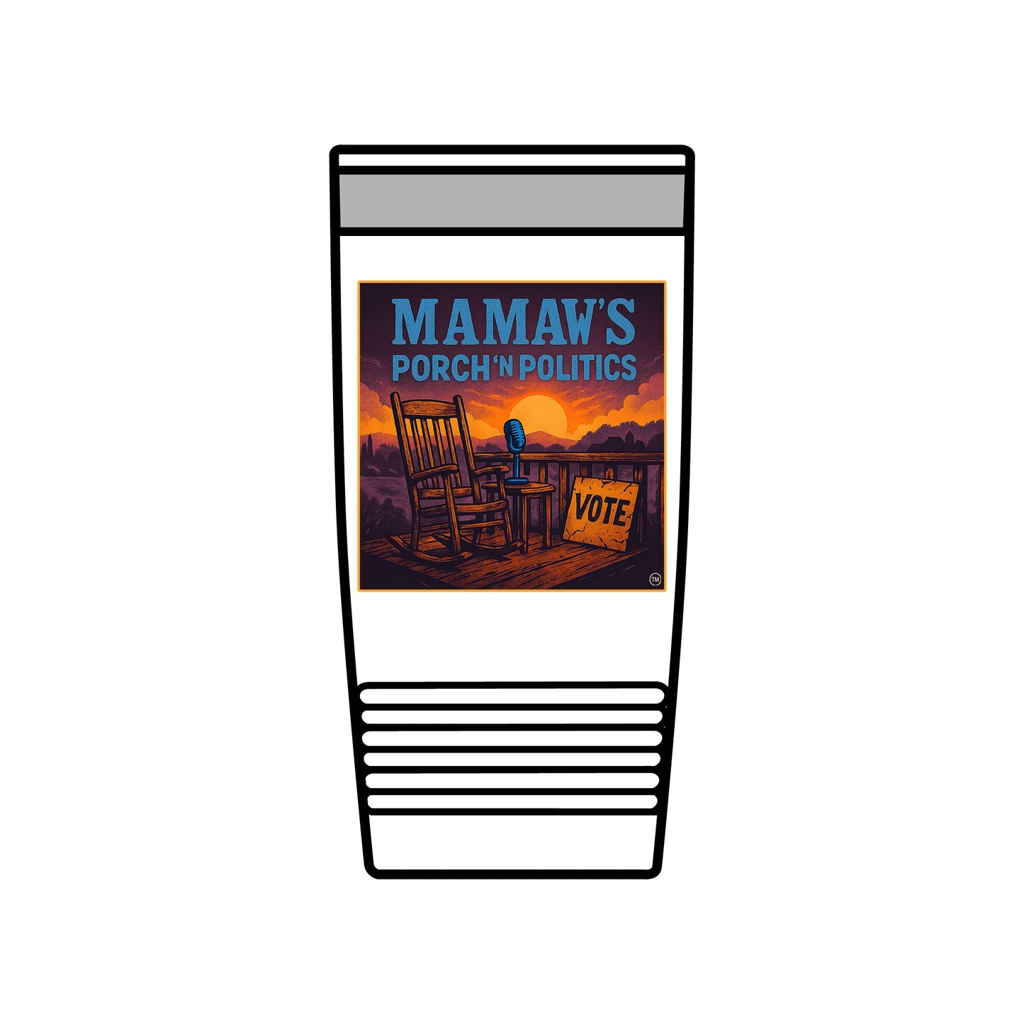 Mamaw's Porch N' Politics (front) "Hey ya'll, welcome to my porch" (back) Insulated Tumbler, 20oz
