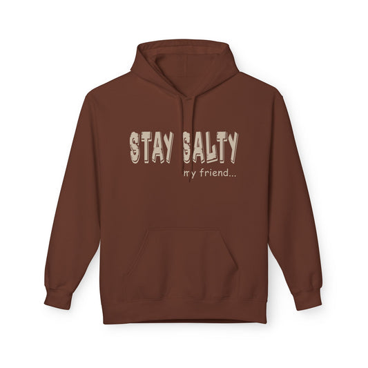 Stay Salty my Friend Unisex Hoodie
