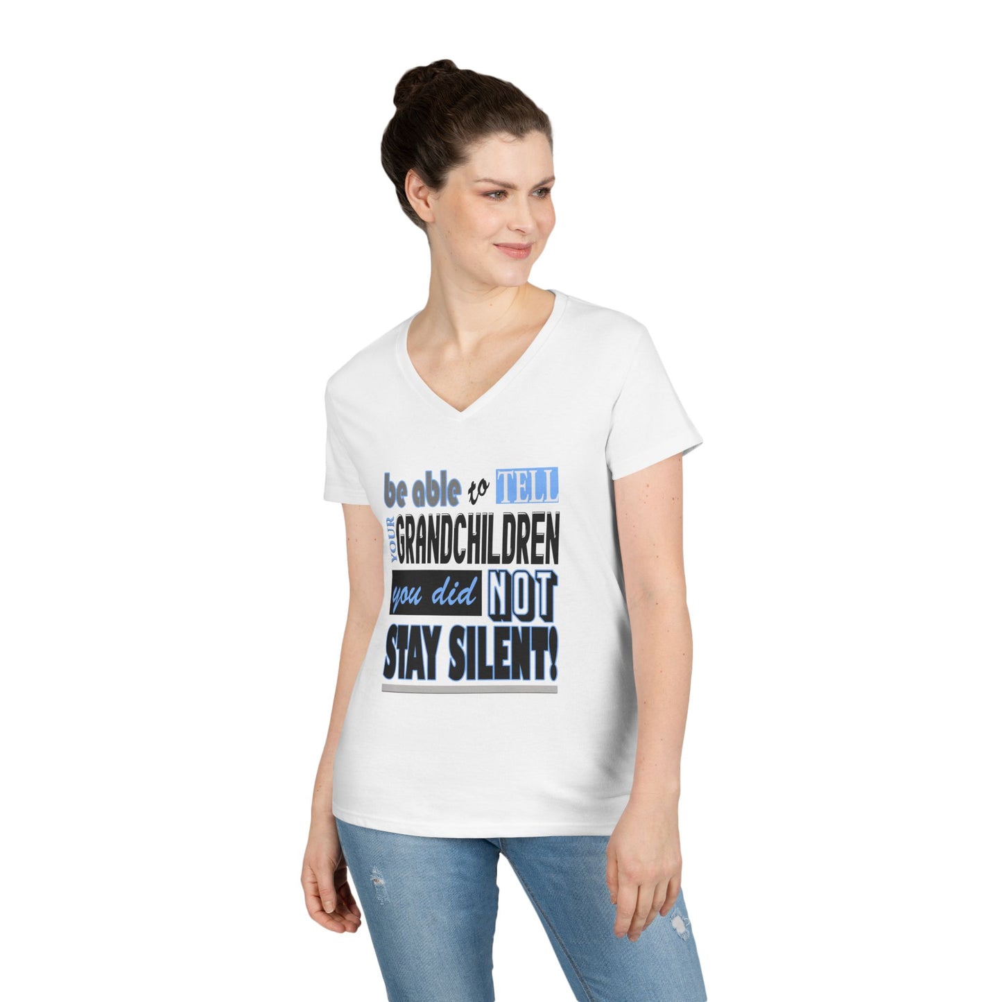 Be Able to tell your grandchildren, you did not say silent. V-Neck T-Shirt