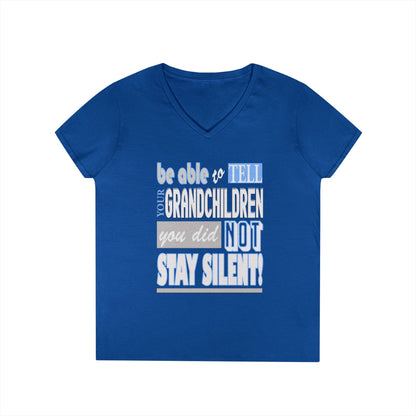Be Able to tell your grandchildren, you did not say silent.  V-Neck T-Shirt