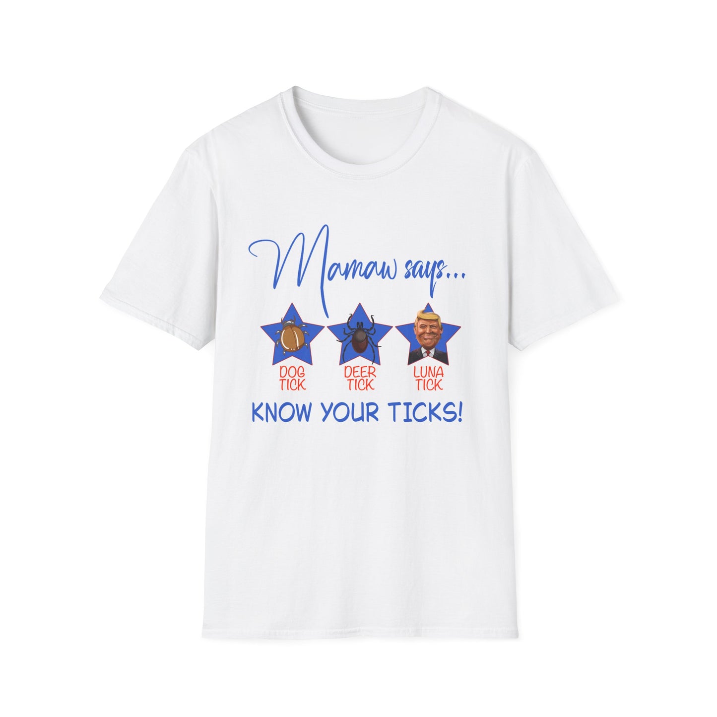T-Shirt - “Mamaw Says… Know Your Ticks!” Graphic Tee