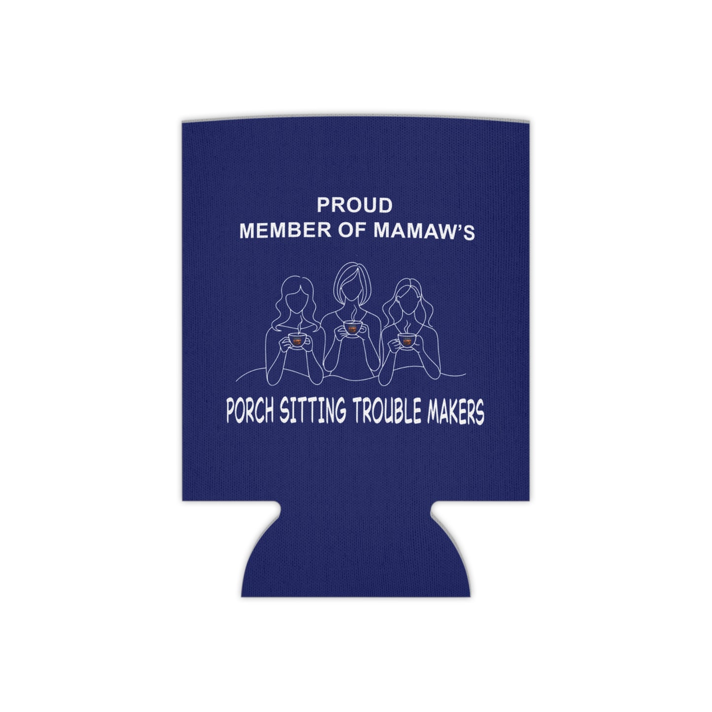 Mamaw's Porch Politics Can Cooler – 'Porch Sitting Trouble Makers' Beverage Koozie