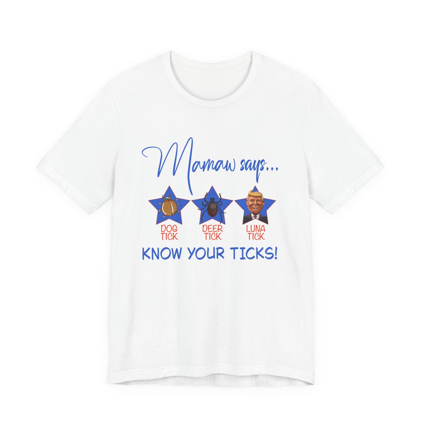 Know Your Ticks Tee — “Mamaw Says… Know Your Ticks!” Funny Family Awareness T-Shirt (men's sizing)