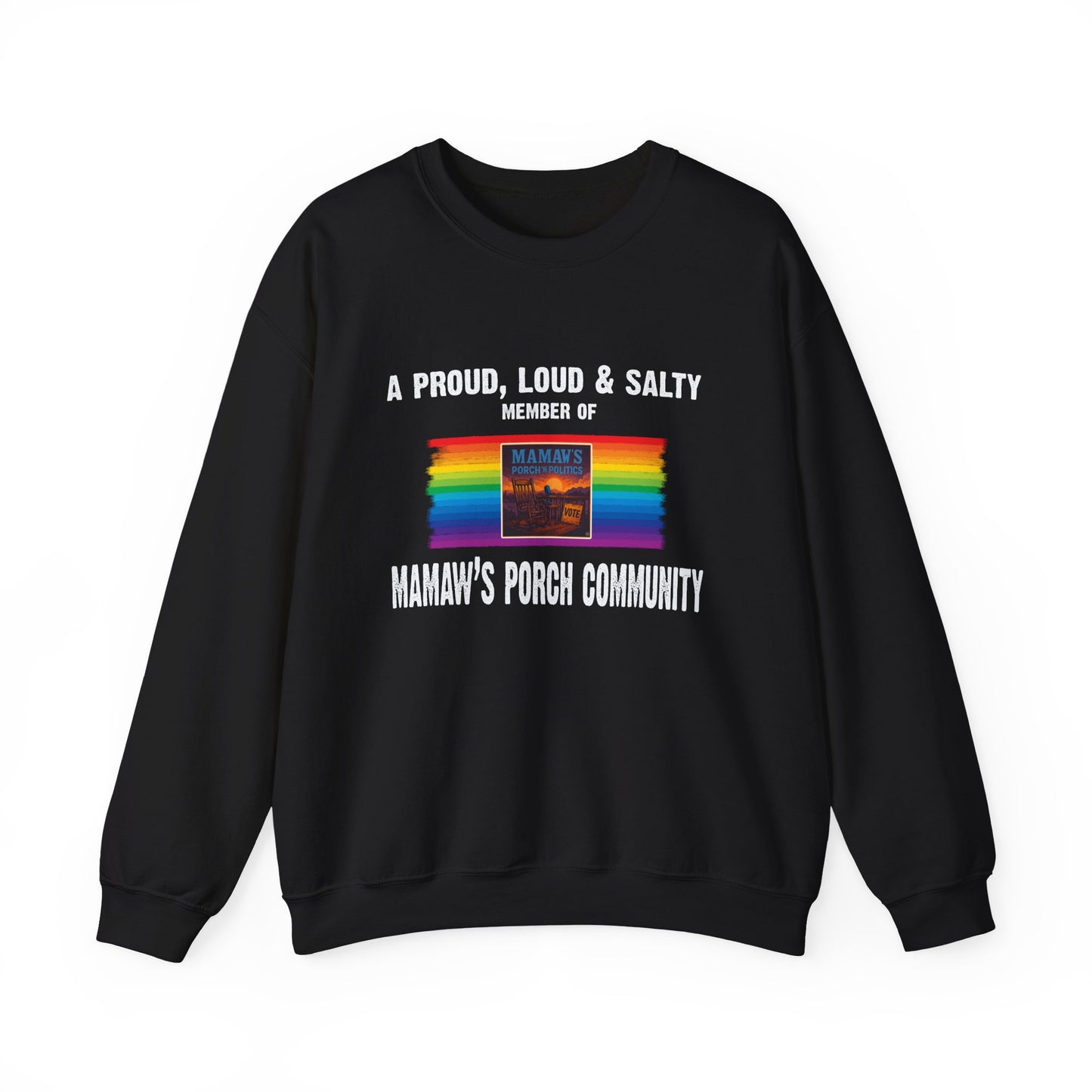 A Loud, Proud Member of Mamaw's Porch Community Crewneck Sweatshirt