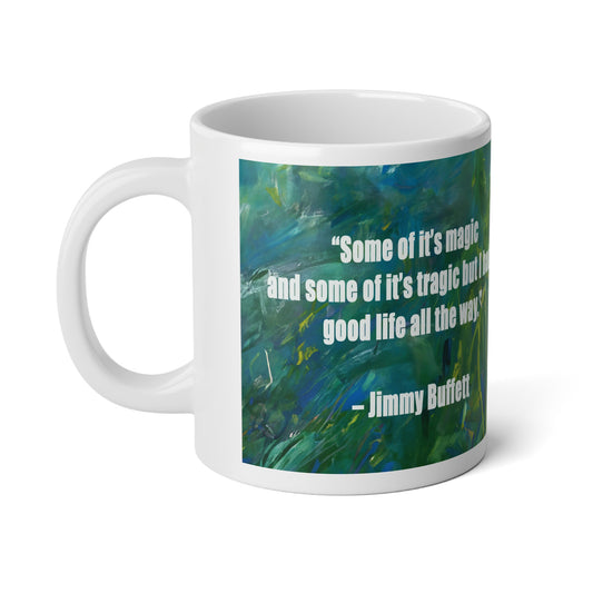 Parrothead Parrot with  Jimmy Buffett quote Jumbo Mug - 20oz Coffee Cup
