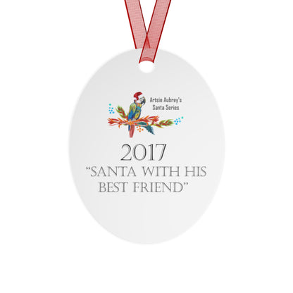 2017 SANTA WITH HIS BEST FRIEND (Christmas Ornament)