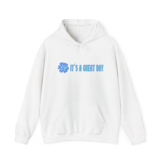 Have a great day (front) - Every Day is a Great Day to be Happy!  Hoodie