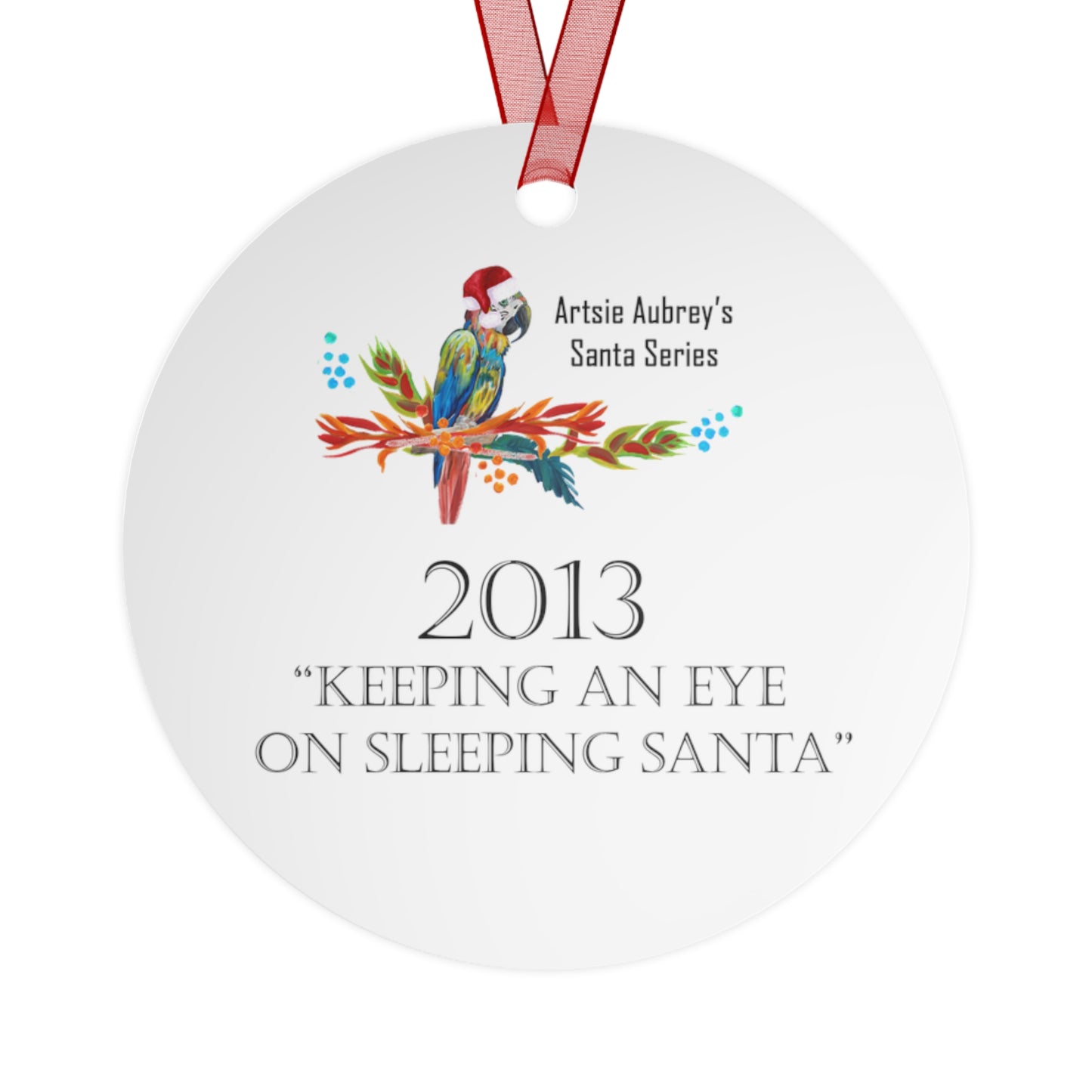 2013 KEEPING AN EYE ON SLEEPING SANTA (Christmas Ornament)