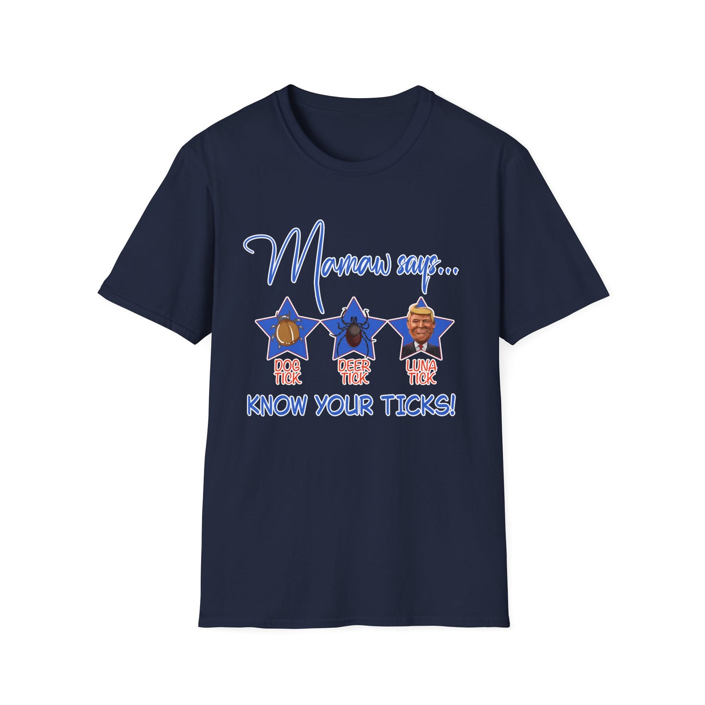T-Shirt - “Mamaw Says… Know Your Ticks!” Graphic Tee