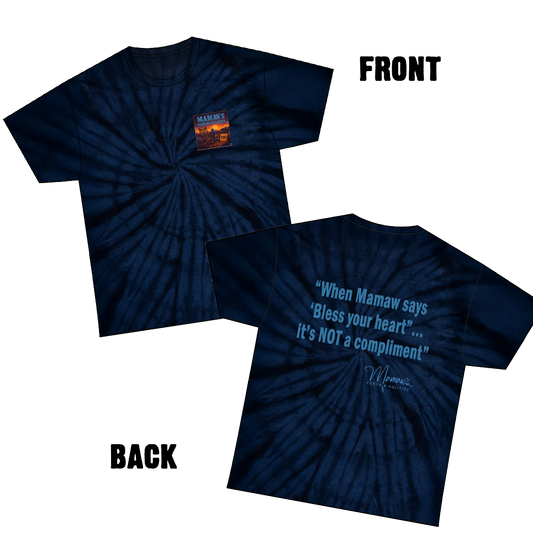 When Mamaw say's "Bless Your Heart Shirt", it's not a compliment. Tie dye t-shirt