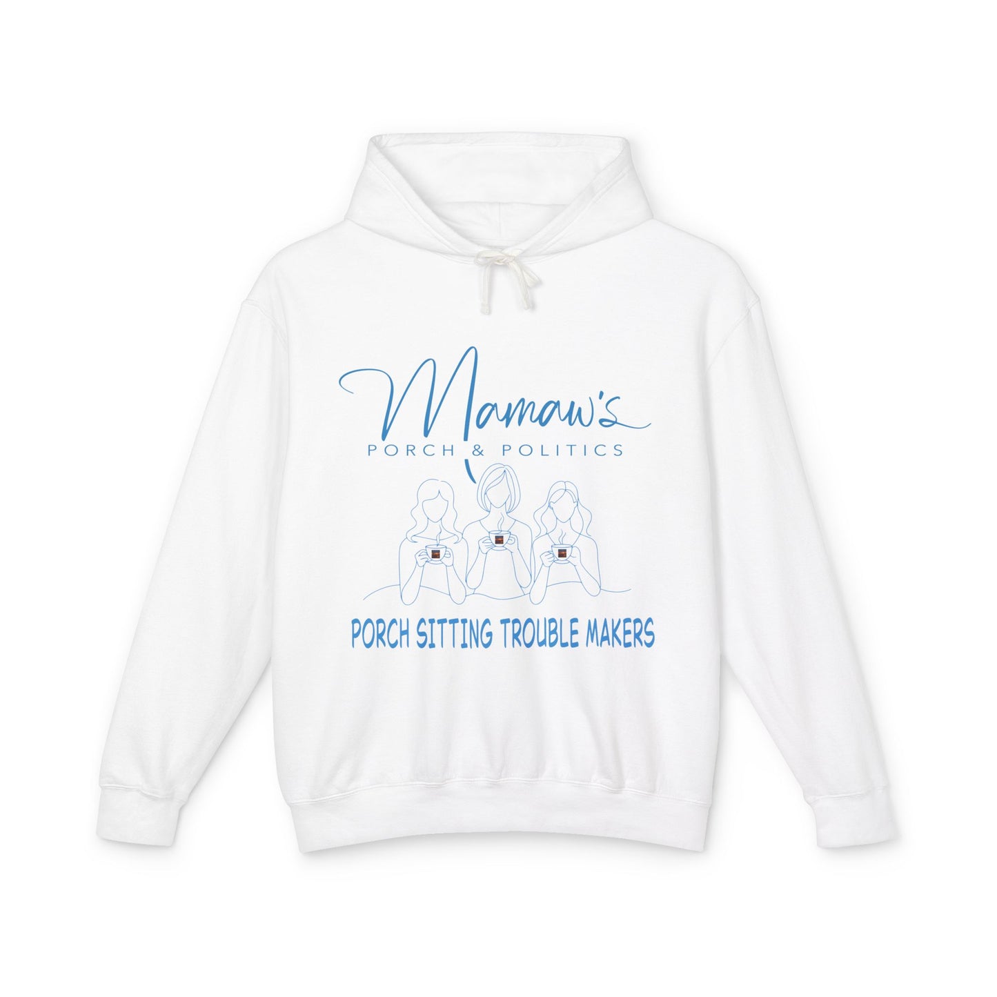 Mamaw's Porch Politics Light Weight Hoodie - "Porch Sitting Trouble Makers" Cozy  Sweatshirt