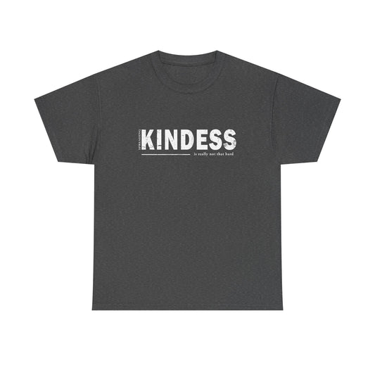 Spreading kindness really isn't that hard.  Unisex Heavy Cotton Tee