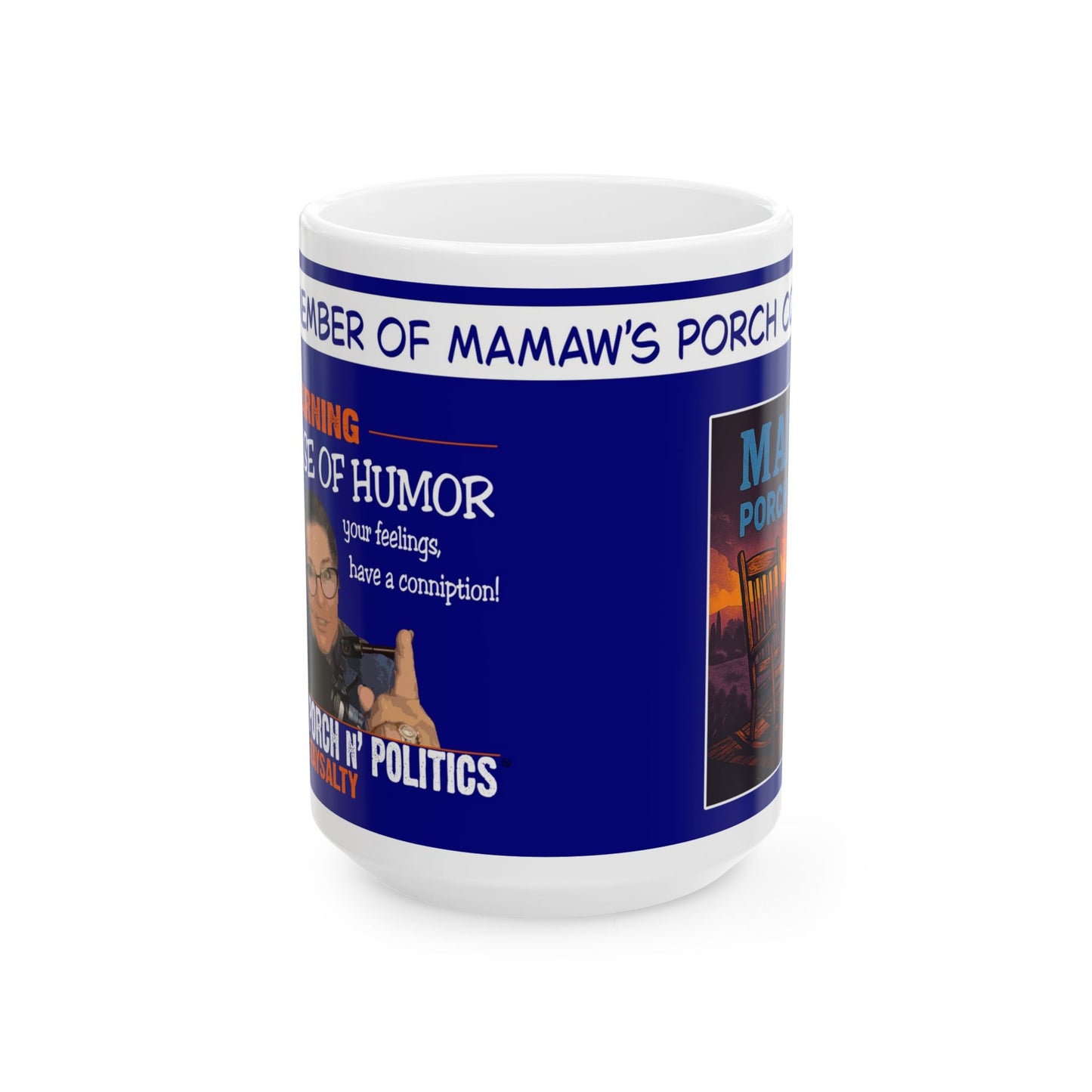 Mamaw's Sense of Humor Warning /Porch Community 15 oz. Mug