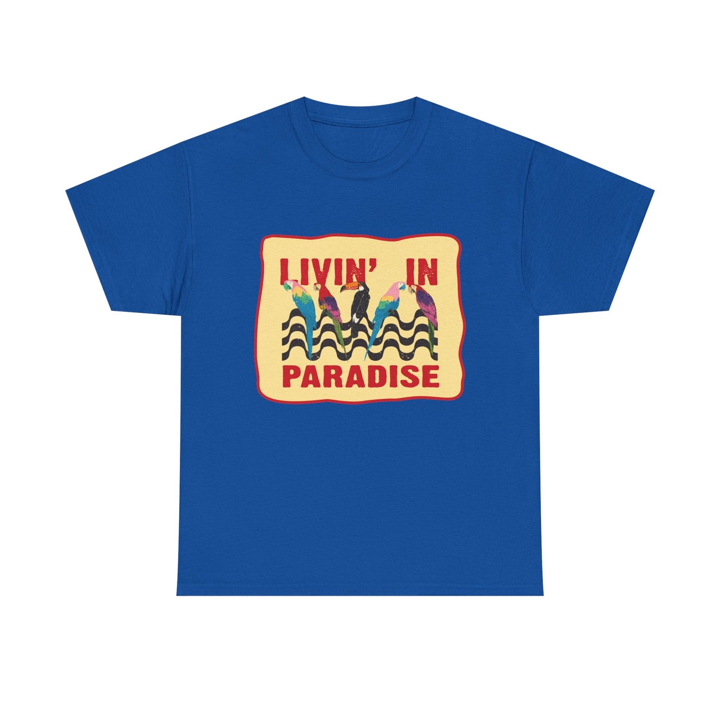 Livin' In Paradise T-Shirt