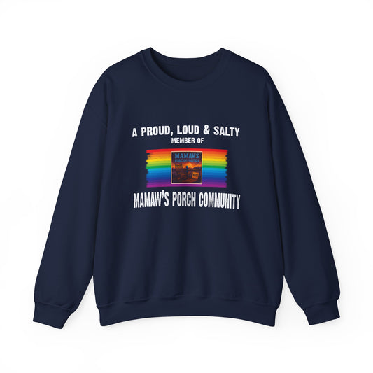 A Loud, Proud Member of Mamaw's Porch Community Crewneck Sweatshirt