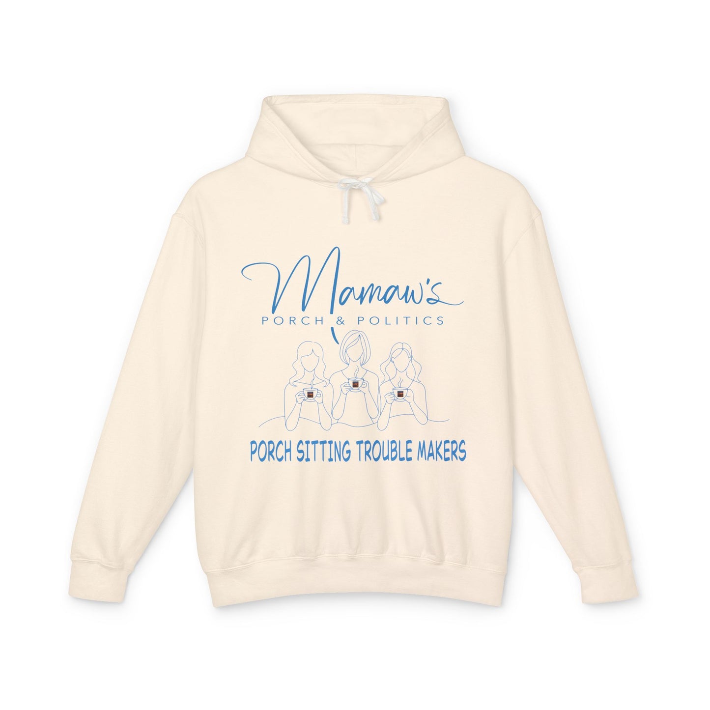 Mamaw's Porch Politics Light Weight Hoodie - "Porch Sitting Trouble Makers" Cozy  Sweatshirt