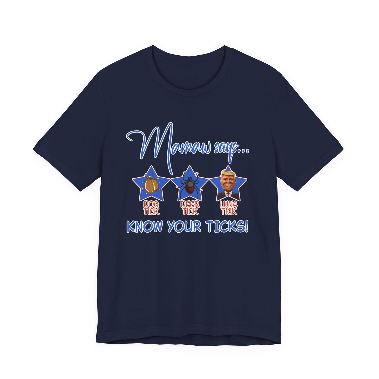 Know Your Ticks Tee — “Mamaw Says… Know Your Ticks!” Funny Family Awareness T-Shirt (men's sizing)