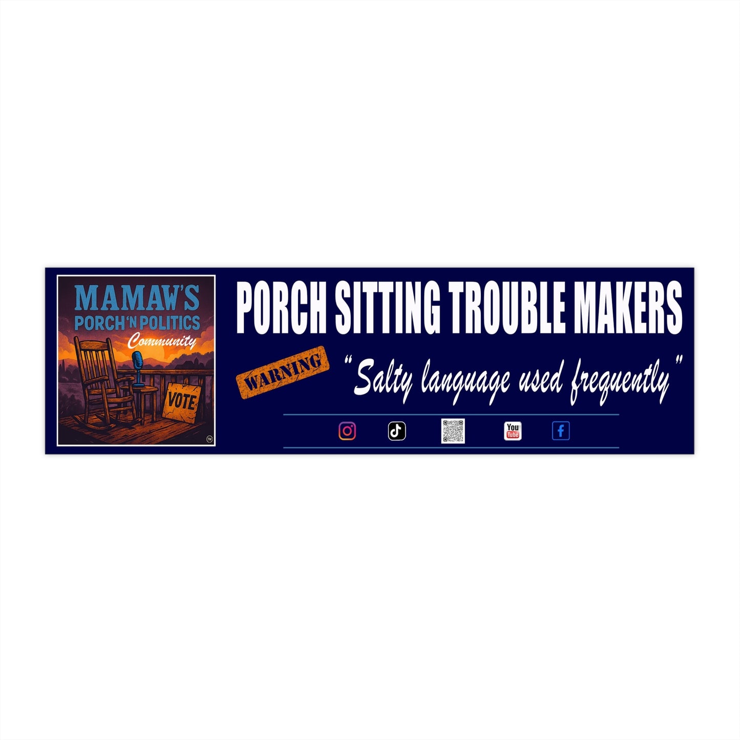 Porch Sitting Trouble Makers Bumper Sticker — "Salty language used frequently"