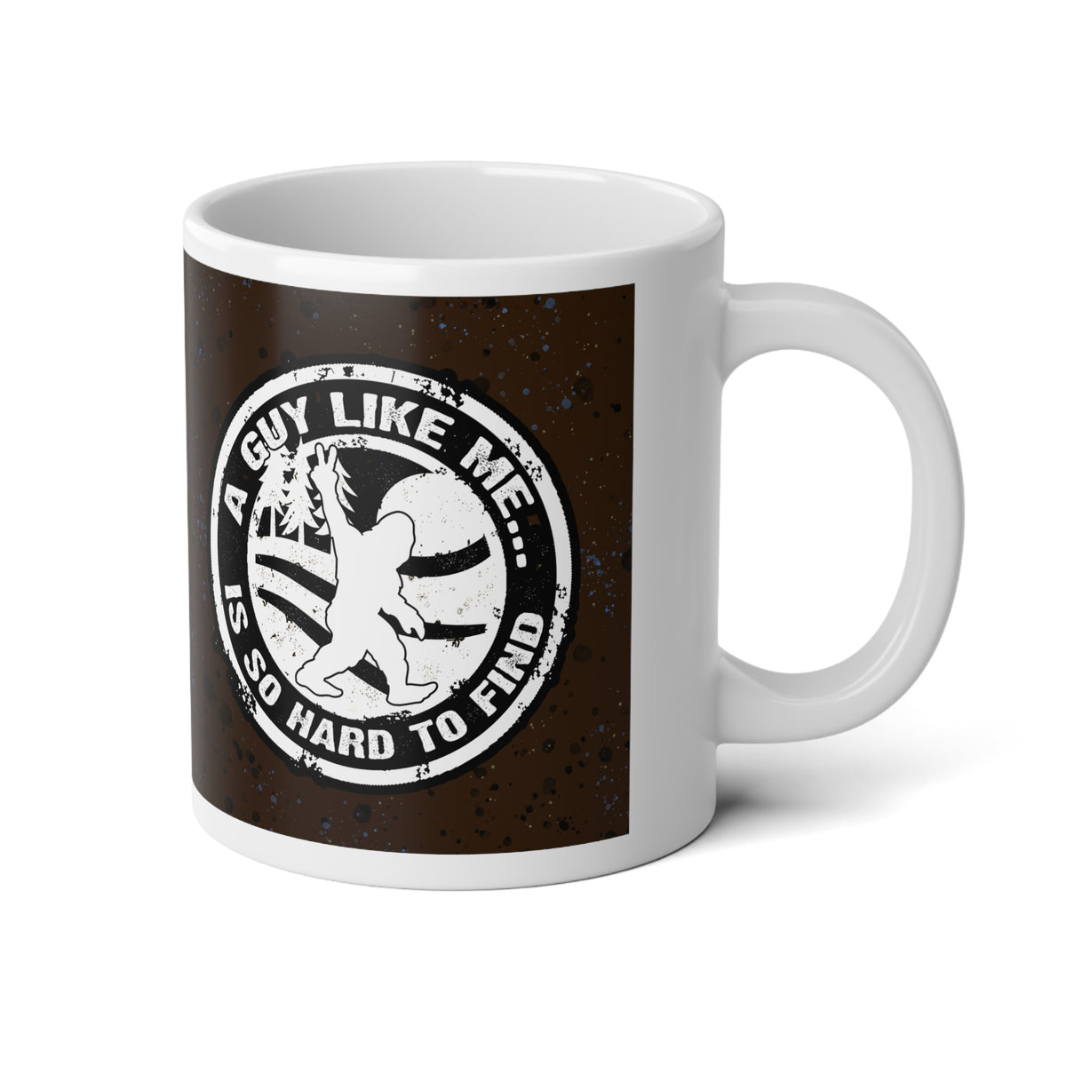 20oz Jumbo Mug — "A Guy Like Me Is Hard To Find" Bigfoot
