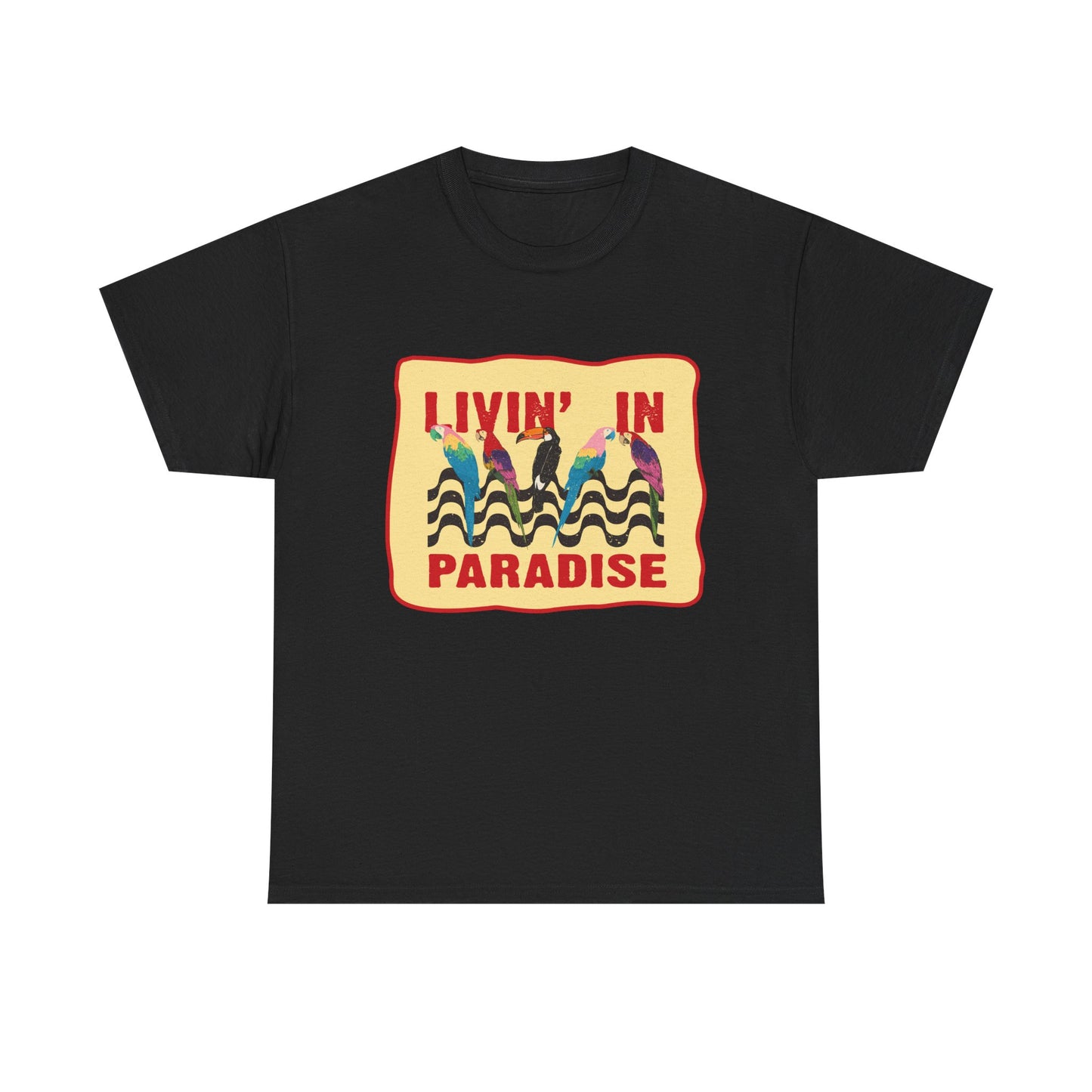 Livin' In Paradise T-Shirt