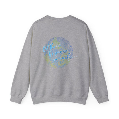 Let There Be Peace On Earth Sweatshirt Front/Back Print